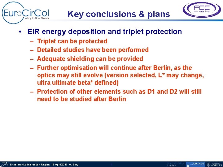 Key conclusions & plans • EIR energy deposition and triplet protection – – Triplet