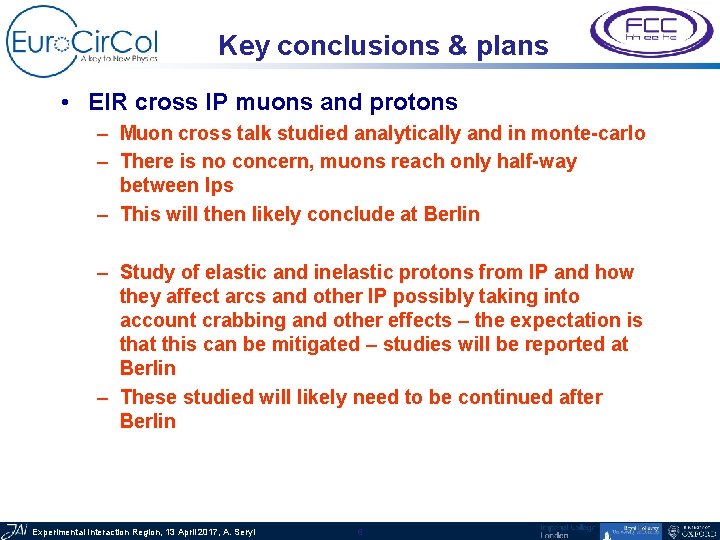 Key conclusions & plans • EIR cross IP muons and protons – Muon cross