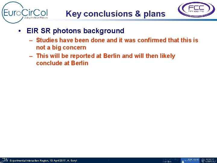 Key conclusions & plans • EIR SR photons background – Studies have been done