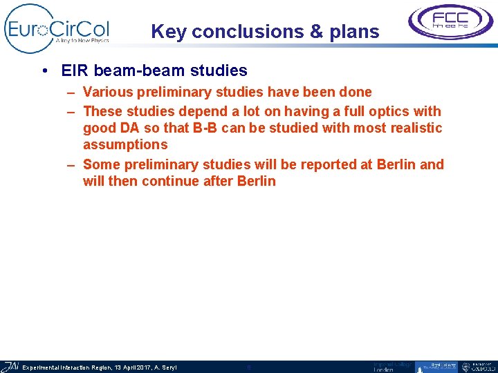 Key conclusions & plans • EIR beam-beam studies – Various preliminary studies have been