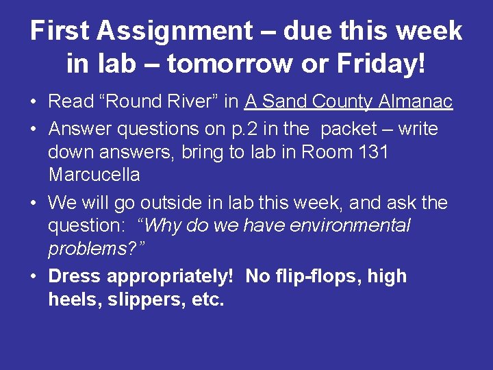 First Assignment – due this week in lab – tomorrow or Friday! • Read