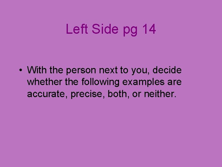 Left Side pg 14 • With the person next to you, decide whether the