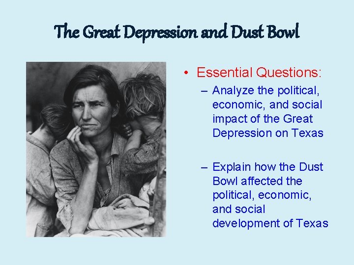 The Great Depression and Dust Bowl • Essential Questions: – Analyze the political, economic,