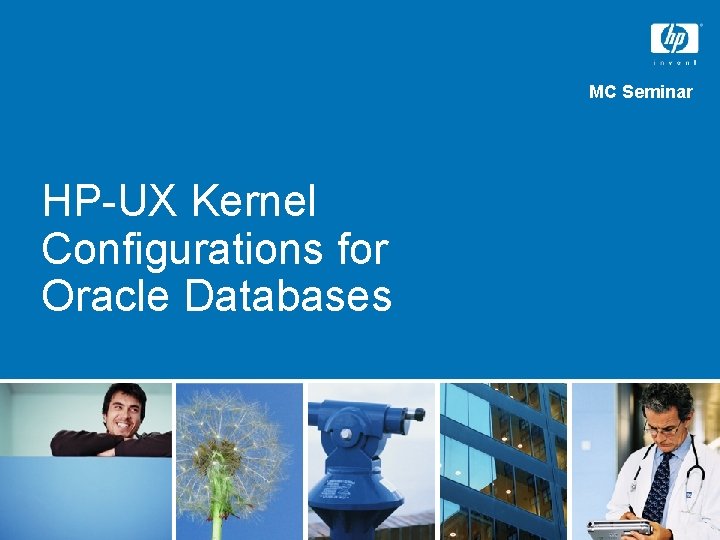MC Seminar HP-UX Kernel Configurations for Oracle Databases 
