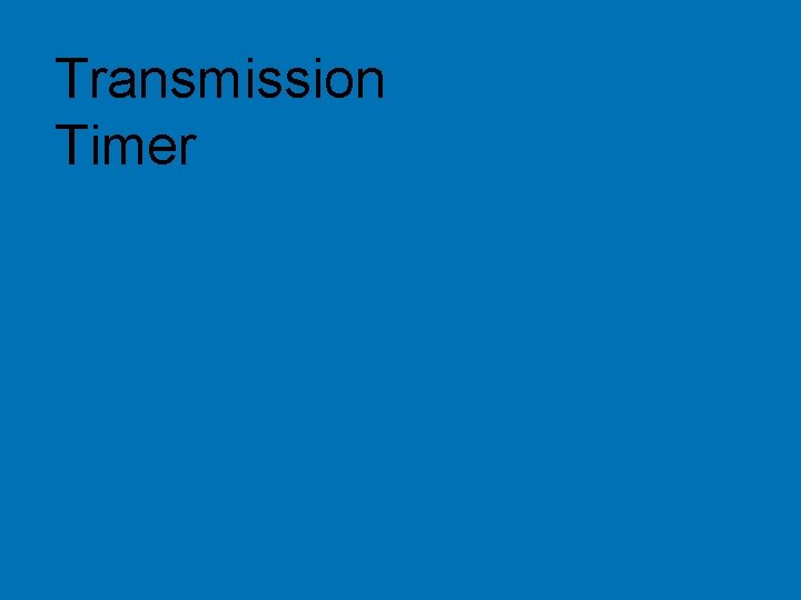 Transmission Timer © 2004 Hewlett-Packard Development Company, L. P. The information contained herein is