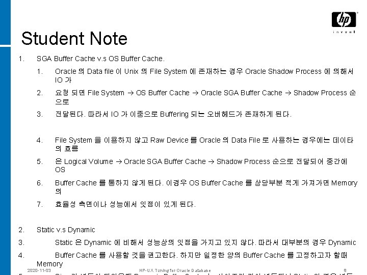 Student Note 1. 2. SGA Buffer Cache v. s OS Buffer Cache. 1. Oracle
