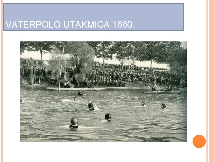 VATERPOLO UTAKMICA 1880. 