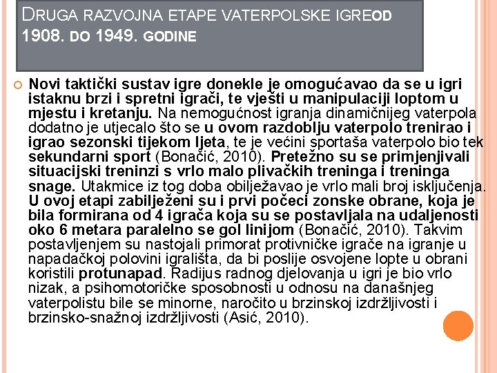 DRUGA RAZVOJNA ETAPE VATERPOLSKE IGREO D 1908. DO 1949. GODINE Novi taktički sustav igre