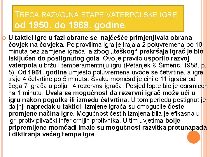 TREĆA RAZVOJNA ETAPE VATERPOLSKE IGRE od 1950. do 1969. godine U taktici igre u