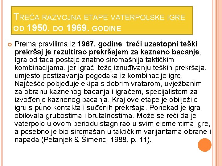 TREĆA RAZVOJNA ETAPE VATERPOLSKE IGRE OD 1950. DO 1969. GODINE Prema pravilima iz 1967.