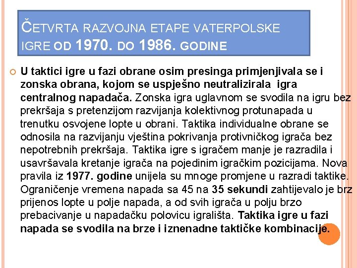 ČETVRTA RAZVOJNA ETAPE VATERPOLSKE IGRE OD 1970. DO 1986. GODINE U taktici igre u