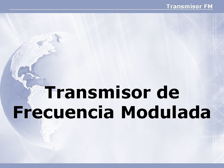 Transmisor FM Transmisor de Frecuencia Modulada 