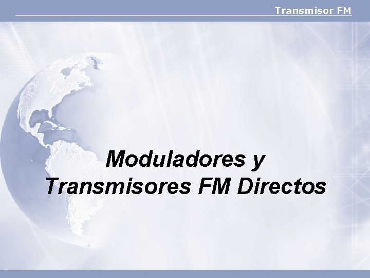 Transmisor FM Moduladores y Transmisores FM Directos 