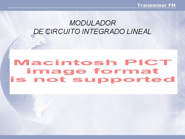 Transmisor FM MODULADOR DE CIRCUITO INTEGRADO LINEAL 