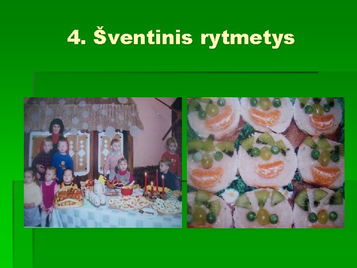 4. Šventinis rytmetys 