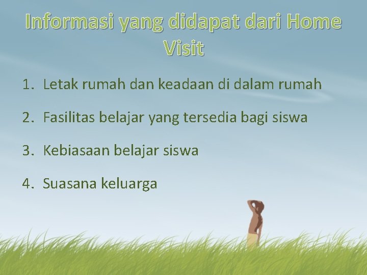 Informasi yang didapat dari Home Visit 1. Letak rumah dan keadaan di dalam rumah