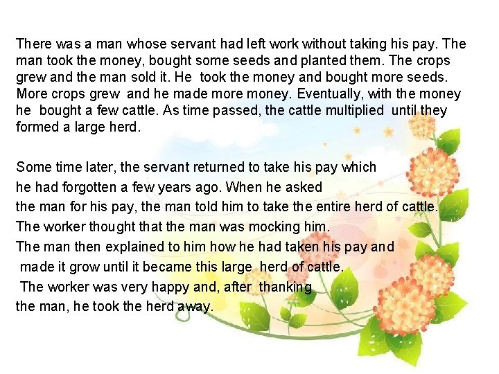 There was a man whose servant had left work without taking his pay. The