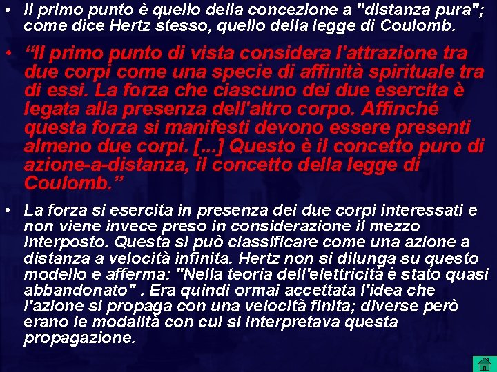  • Il primo punto è quello della concezione a "distanza pura"; come dice