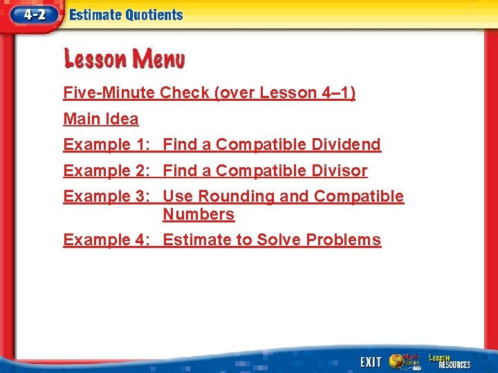 Five-Minute Check (over Lesson 4– 1) Main Idea Example 1: Find a Compatible Dividend