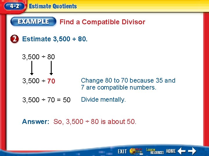 Find a Compatible Divisor Estimate 3, 500 ÷ 80 3, 500 ÷ 70 Change
