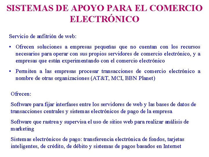 SISTEMAS DE APOYO PARA EL COMERCIO ELECTRÓNICO Servicio de anfitrión de web: • Ofrecen