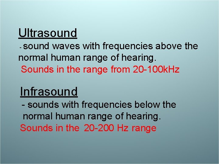 Ultrasound waves with frequencies above the normal human range of hearing. Sounds in the