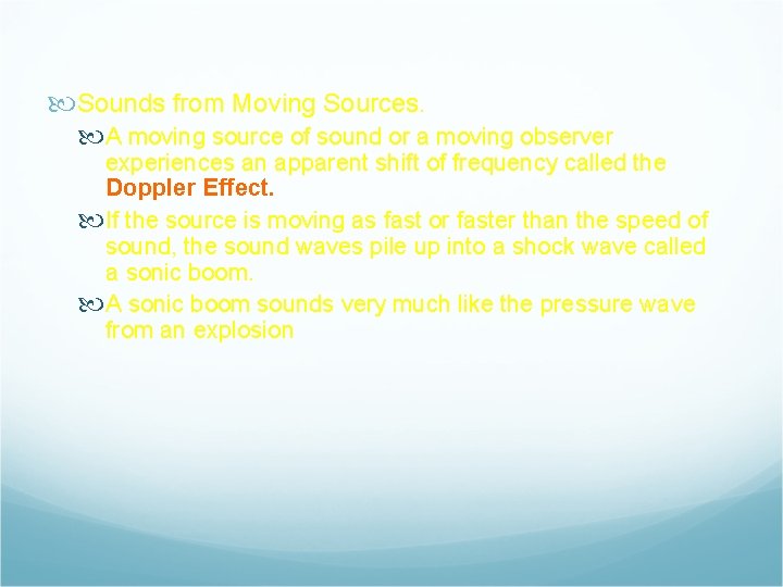  Sounds from Moving Sources. A moving source of sound or a moving observer