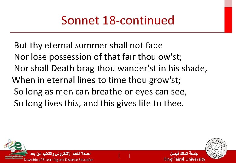 Sonnet 18 -continued But thy eternal summer shall not fade Nor lose possession of