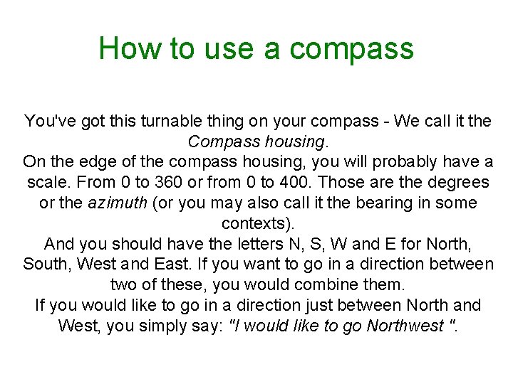 How to use a compass You've got this turnable thing on your compass - How to use a compass You've got this turnable thing on your compass -