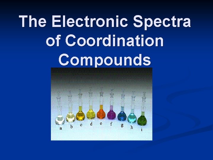 The Electronic Spectra of Coordination Compounds 