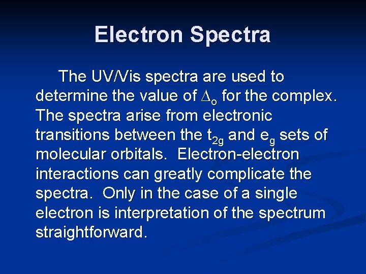 Electron Spectra The UV/Vis spectra are used to determine the value of ∆o for