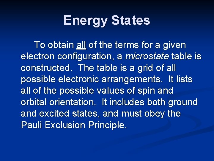 Energy States To obtain all of the terms for a given electron configuration, a