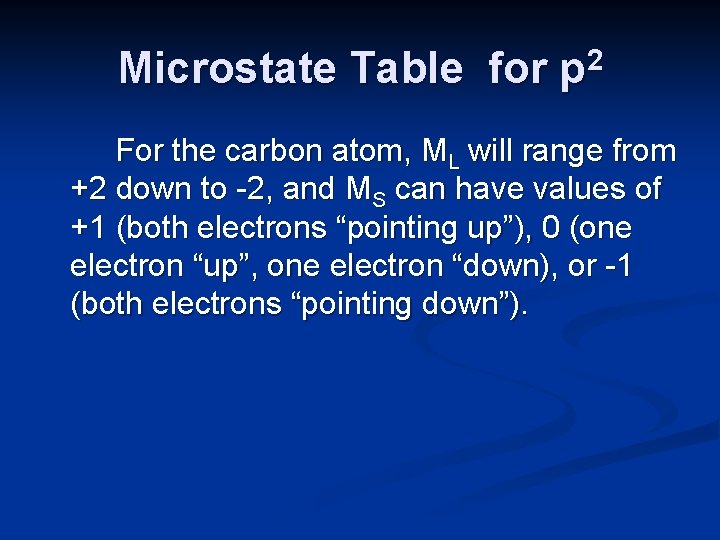 Microstate Table for p 2 For the carbon atom, ML will range from +2