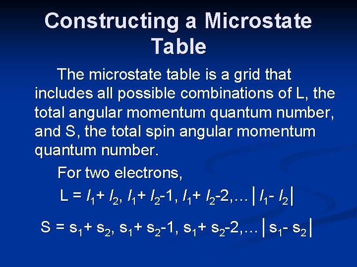 Constructing a Microstate Table The microstate table is a grid that includes all possible