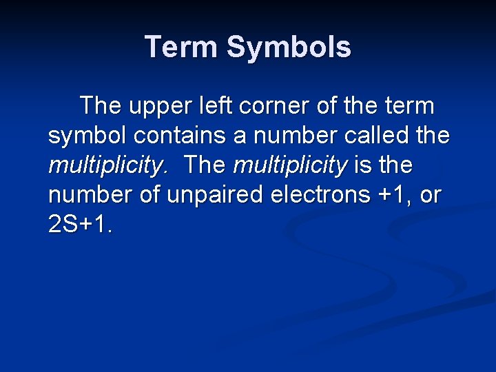 Term Symbols The upper left corner of the term symbol contains a number called