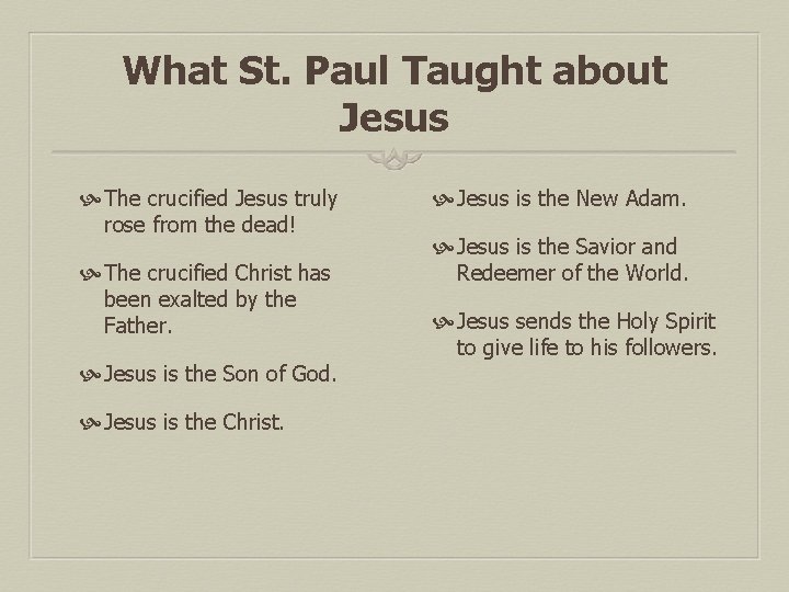 What St. Paul Taught about Jesus The crucified Jesus truly rose from the dead!