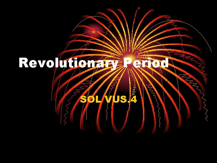 Revolutionary Period SOL VUS. 4 