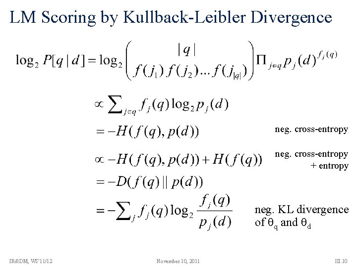 LM Scoring by Kullback-Leibler Divergence neg. cross-entropy + entropy neg. KL divergence of q