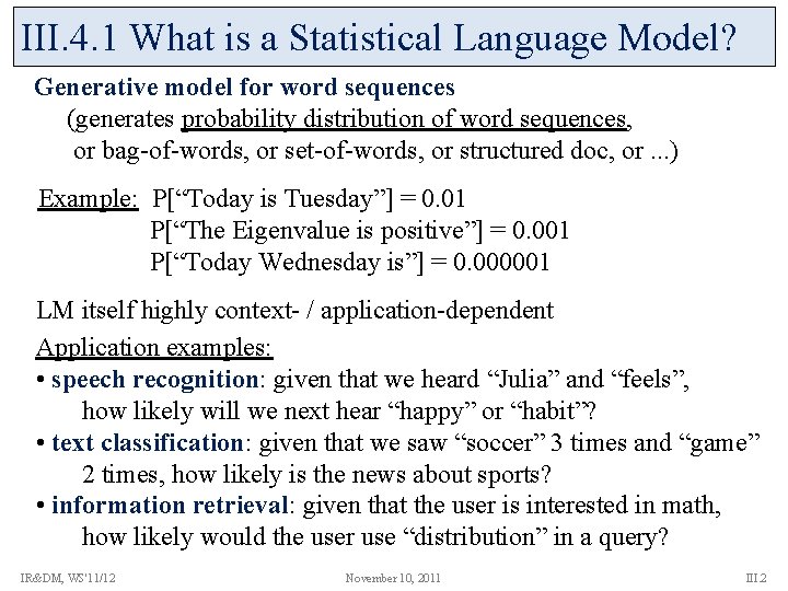 III. 4. 1 What is a Statistical Language Model? Generative model for word sequences