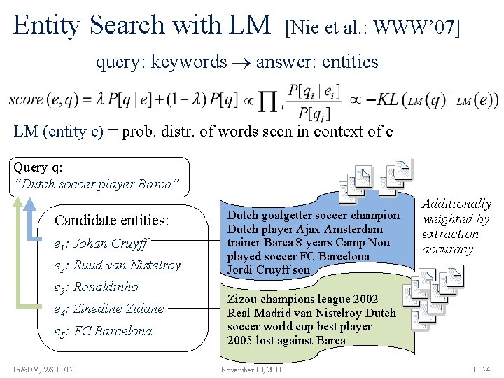 Entity Search with LM [Nie et al. : WWW’ 07] query: keywords answer: entities