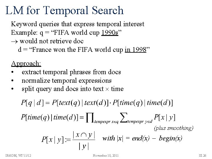 LM for Temporal Search Keyword queries that express temporal interest Example: q = “FIFA