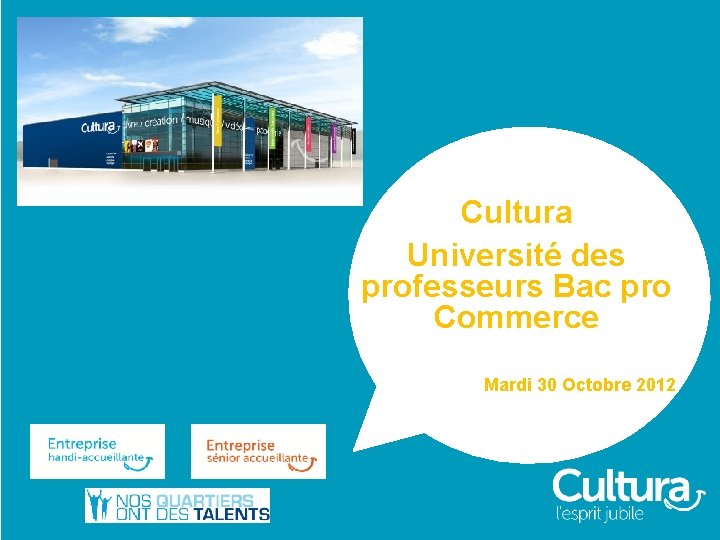 Cultura Université des professeurs Bac pro Commerce Mardi 30 Octobre 2012 