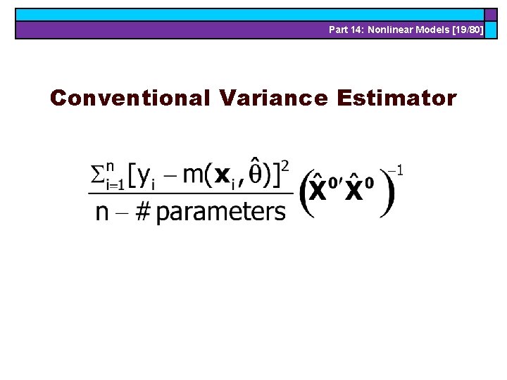 Part 14: Nonlinear Models [19/80] Conventional Variance Estimator 