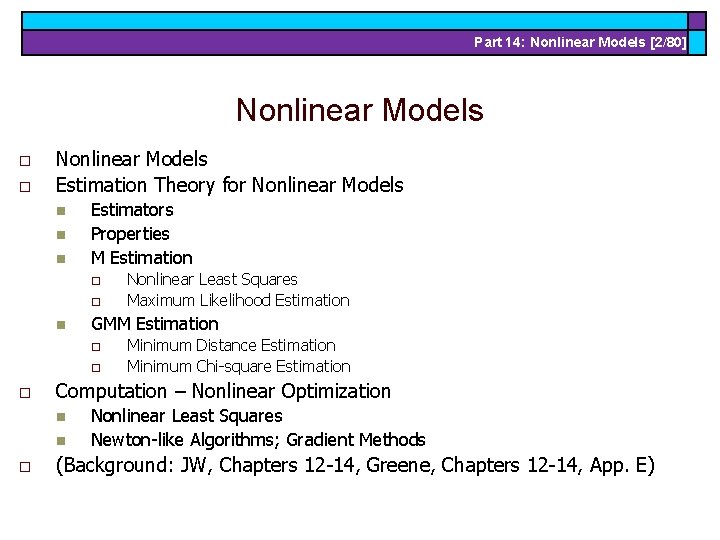 Part 14: Nonlinear Models [2/80] Nonlinear Models o o Nonlinear Models Estimation Theory for