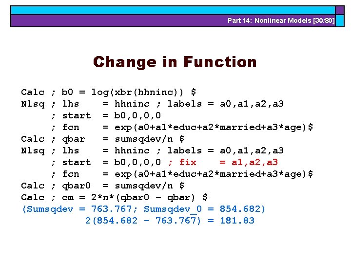 Part 14: Nonlinear Models [30/80] Change in Function Calc ; b 0 = log(xbr(hhninc))