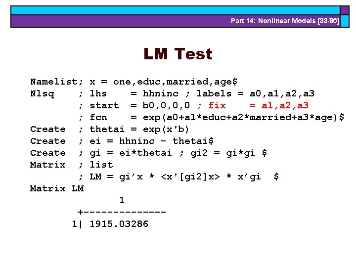 Part 14: Nonlinear Models [33/80] LM Test Namelist; Nlsq ; ; ; Create ;