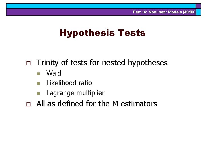 Part 14: Nonlinear Models [49/80] Hypothesis Tests o Trinity of tests for nested hypotheses
