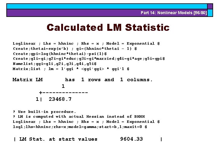 Part 14: Nonlinear Models [56/80] Calculated LM Statistic Loglinear ; Lhs = hhninc ;