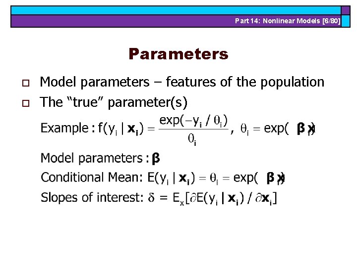 Part 14: Nonlinear Models [6/80] Parameters o o Model parameters – features of the