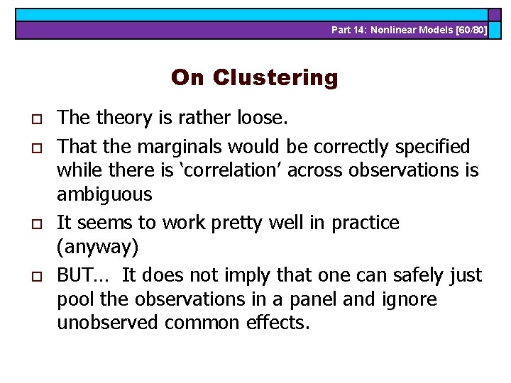 Part 14: Nonlinear Models [60/80] On Clustering o o The theory is rather loose.